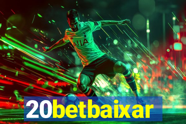 20betbaixar