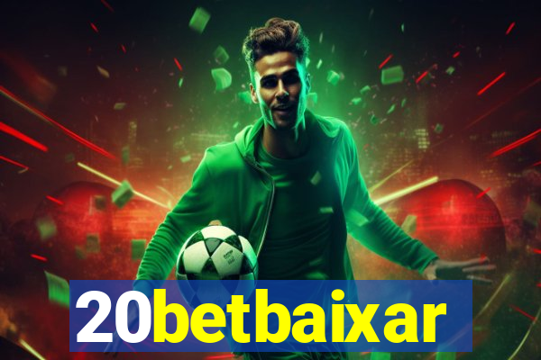 20betbaixar