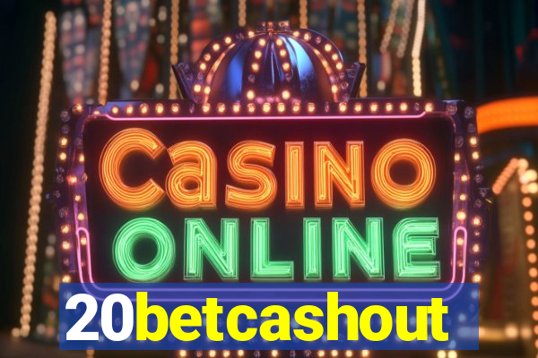 20betcashout