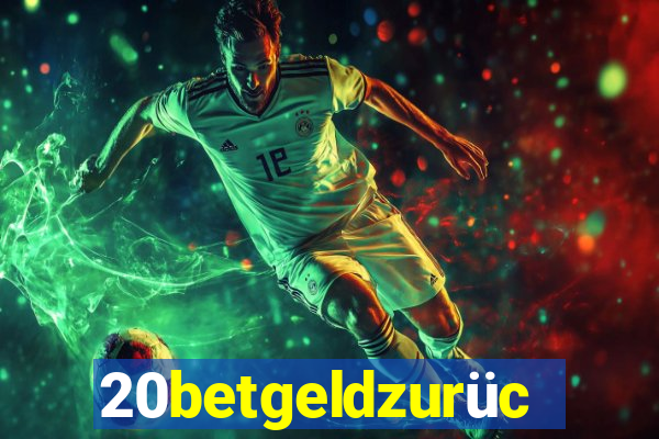 20betgeldzurück