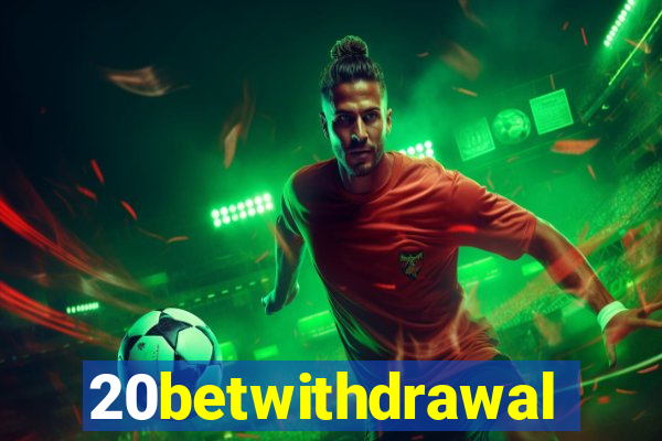 20betwithdrawal