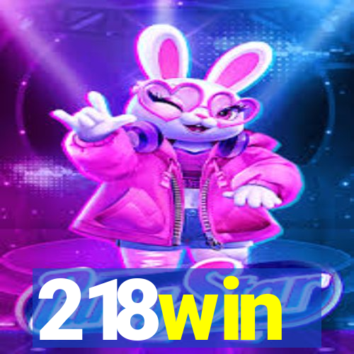 218win