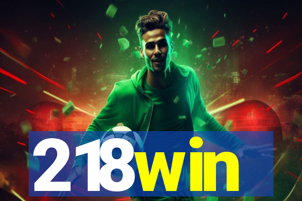 218win