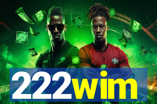 222wim