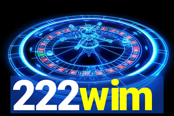 222wim
