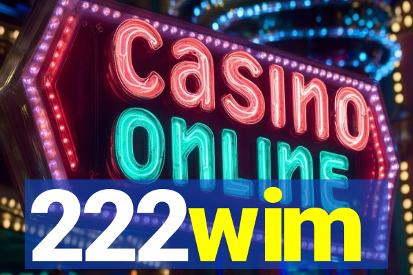 222wim