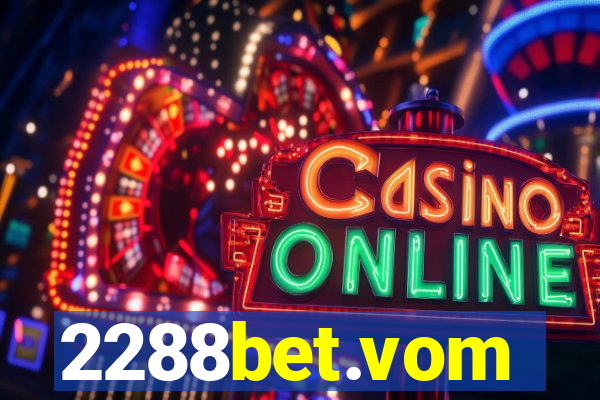 2288bet.vom