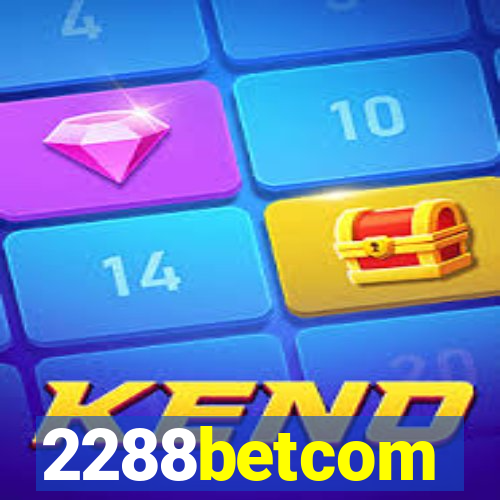 2288betcom