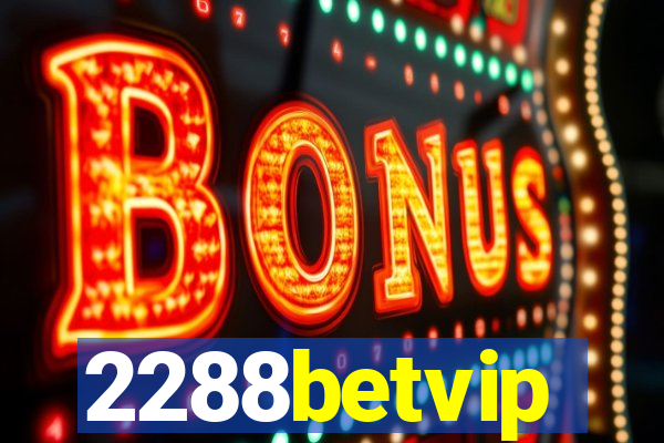 2288betvip