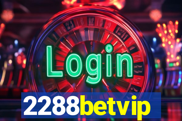 2288betvip