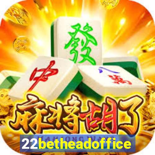 22betheadoffice