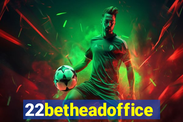 22betheadoffice