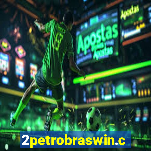 2petrobraswin.com