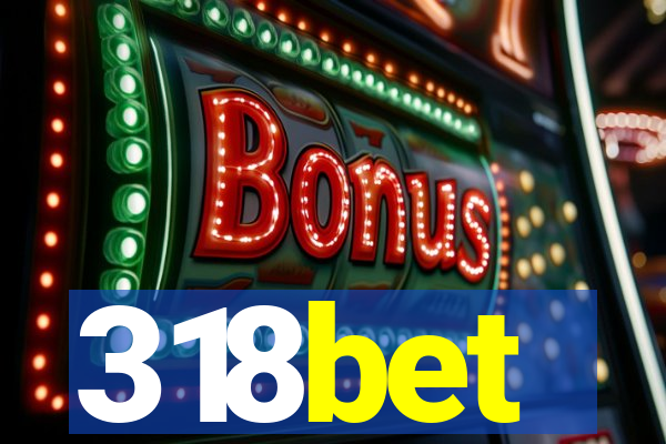 318bet