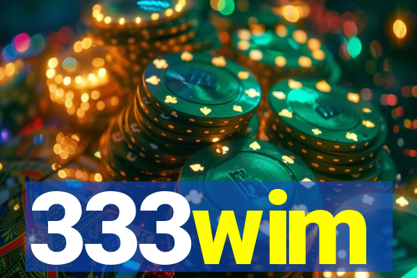 333wim