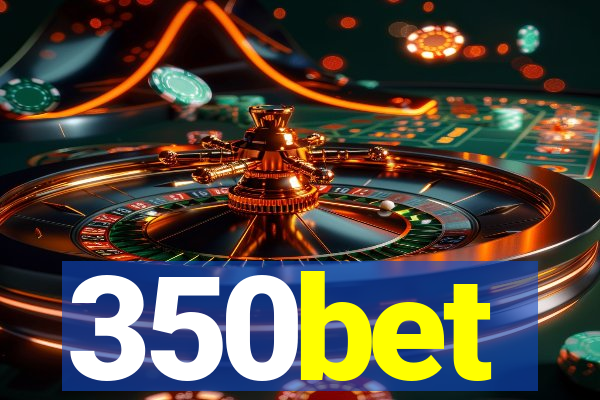 350bet