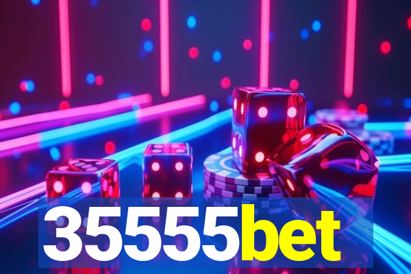 35555bet