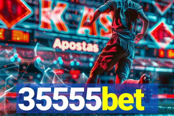 35555bet