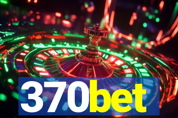 370bet