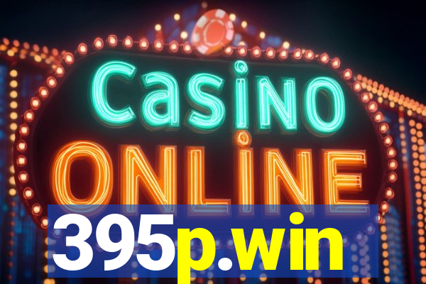 395p.win