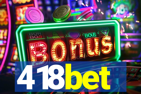 418bet