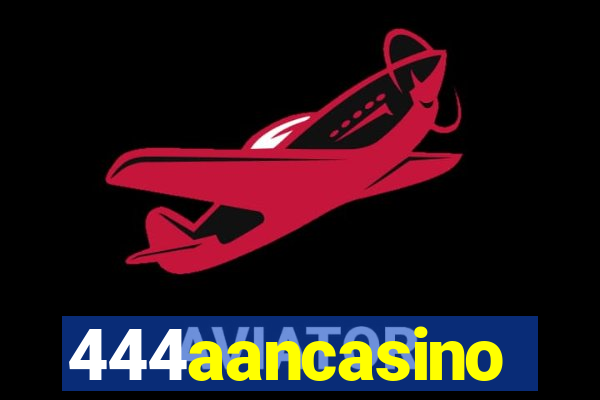 444aancasino