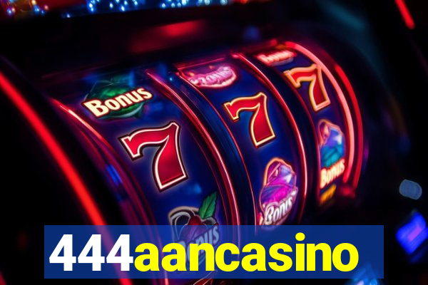 444aancasino
