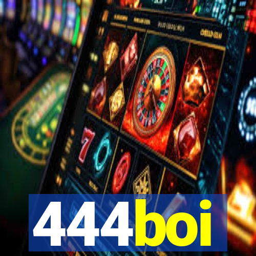 444boi