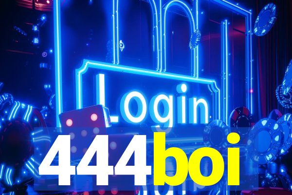 444boi