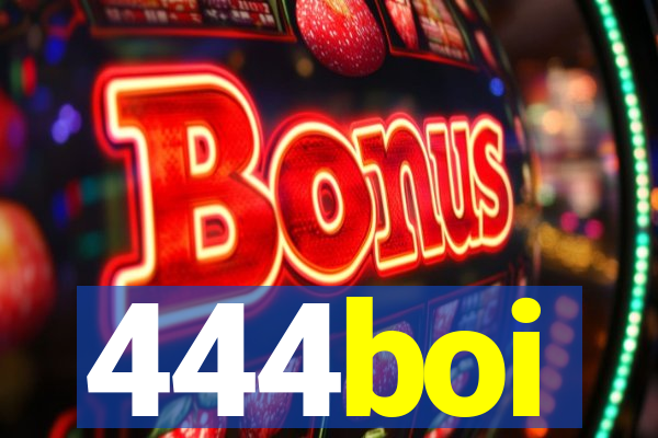444boi