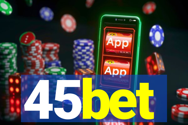 45bet