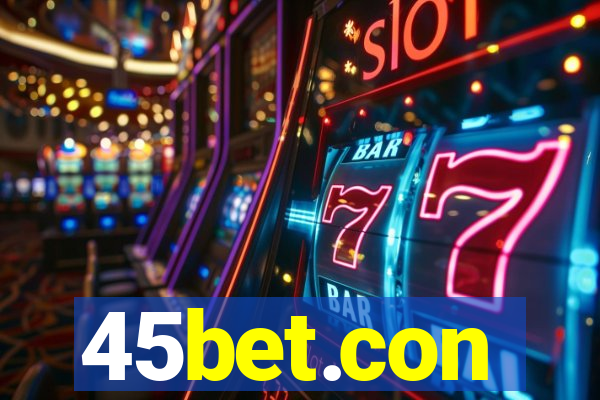 45bet.con