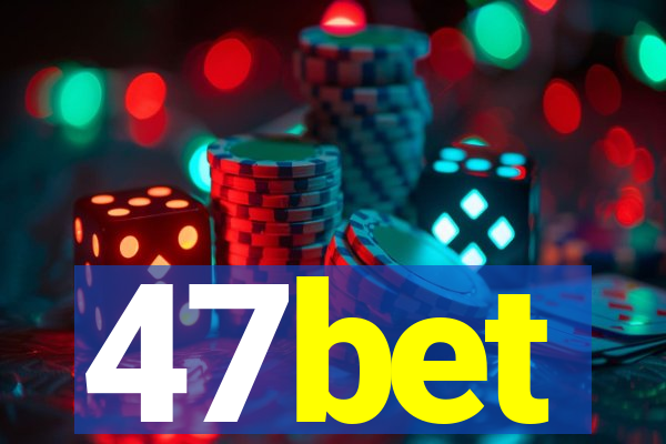 47bet