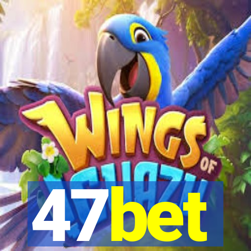47bet