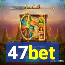 47bet