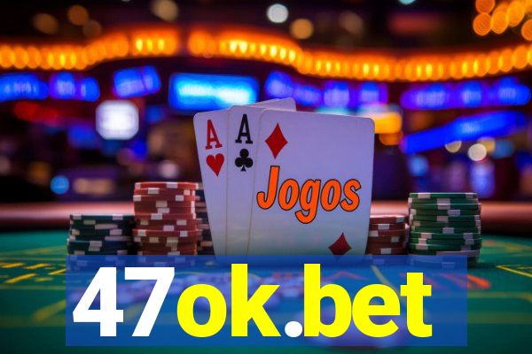 47ok.bet