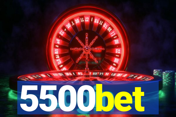 5500bet