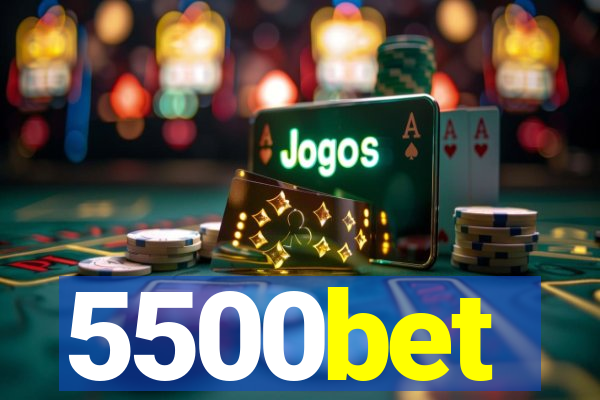 5500bet