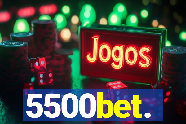 5500bet.