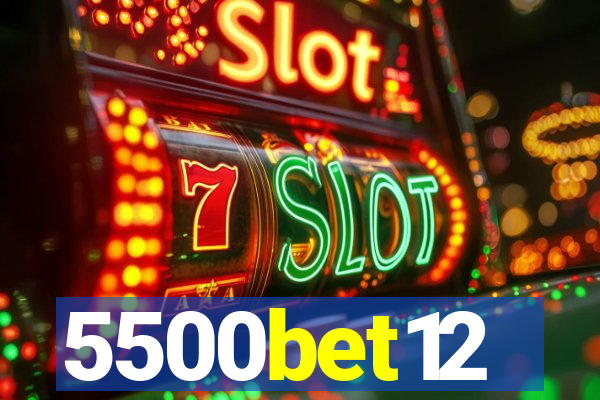 5500bet12