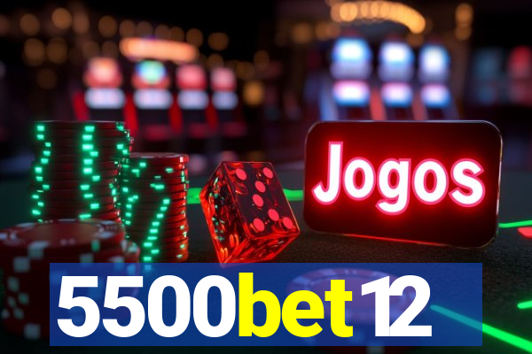 5500bet12