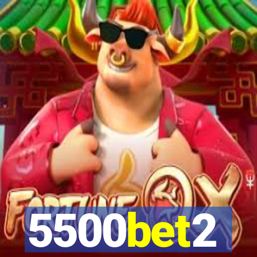 5500bet2