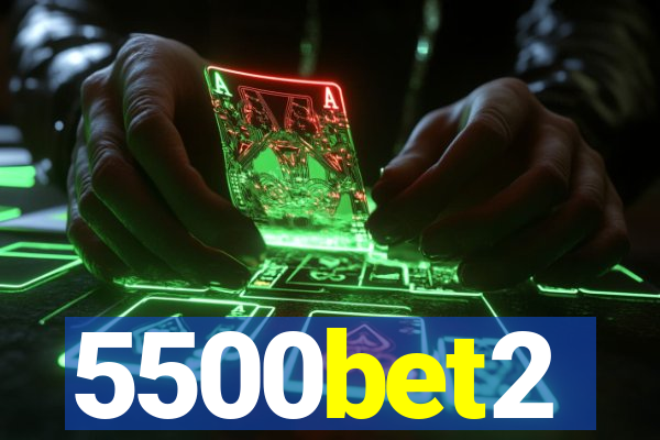 5500bet2