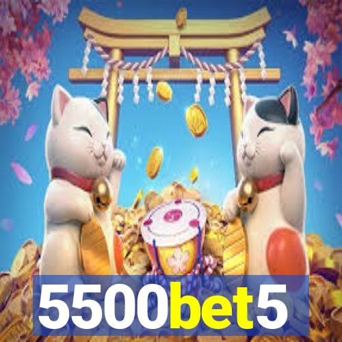 5500bet5