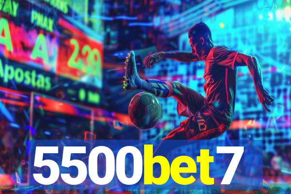 5500bet7