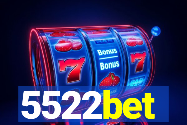 5522bet