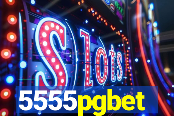 5555pgbet
