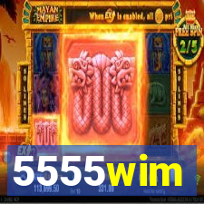 5555wim
