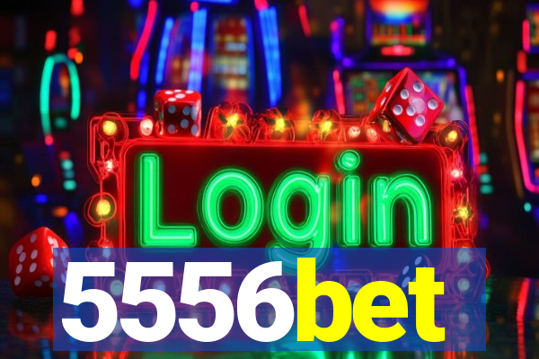 5556bet