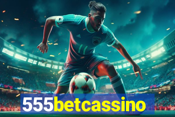 555betcassino